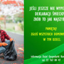 Jeśli nie wypełniłeś jeszcze deklaracji, zrób to teraz! Pamiętaj! Zgłoś wszystkich domowników, w tym dzieci. Telefon 767 0 4 47